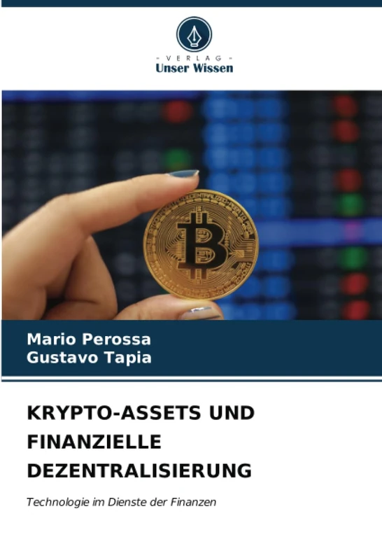 KRYPTO-ASSETS UND FINANZIELLE DEZENTRALISIERUNG: Technologie im Dienste der Finanzen