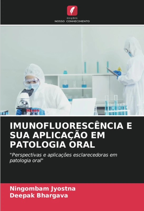 IMUNOFLUORESCÊNCIA E SUA APLICAÇÃO EM PATOLOGIA ORAL: "Perspectivas e aplicações esclarecedoras em patologia oral"