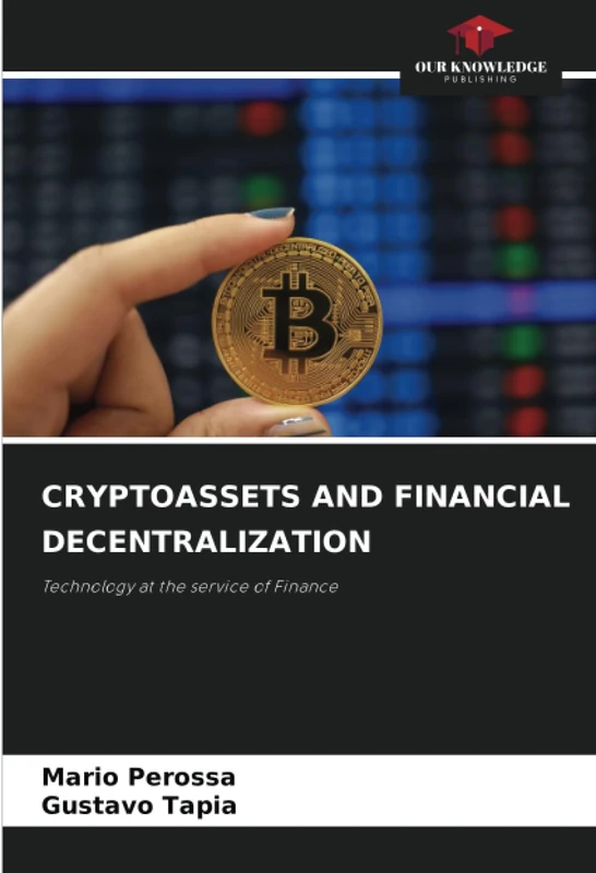 CRYPTOASSETS AND FINANCIAL DECENTRALIZATION: Technology at the service of Finance