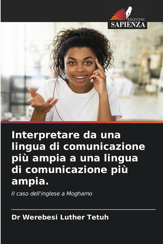 Interpretare da una lingua di comunicazione più ampia a una lingua di comunicazione più ampia.: Il caso dell'inglese a Moghamo
