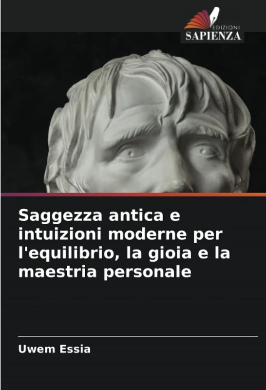 Saggezza antica e intuizioni moderne per l'equilibrio, la gioia e la maestria personale - Image 1