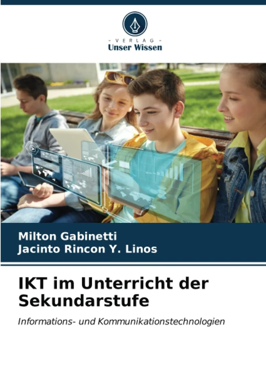 IKT im Unterricht der Sekundarstufe: Informations- und Kommunikationstechnologien