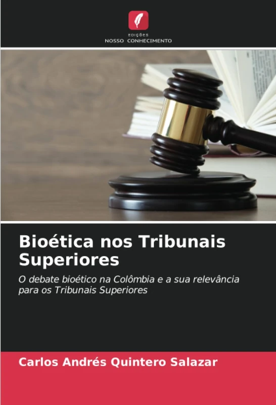 Bioética nos Tribunais Superiores: O debate bioético na Colômbia e a sua relevância para os Tribunais Superiores