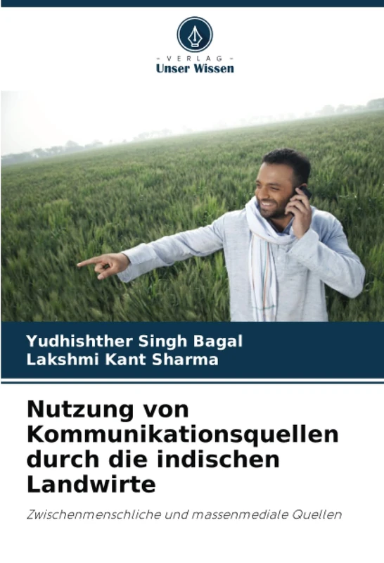 Nutzung von Kommunikationsquellen durch die indischen Landwirte: Zwischenmenschliche und massenmediale Quellen