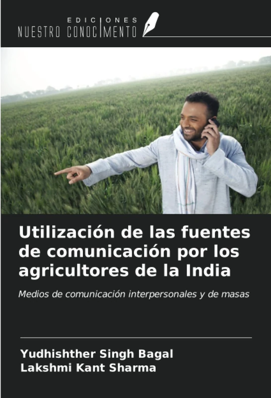 Utilización de las fuentes de comunicación por los agricultores de la India: Medios de comunicación interpersonales y de masas