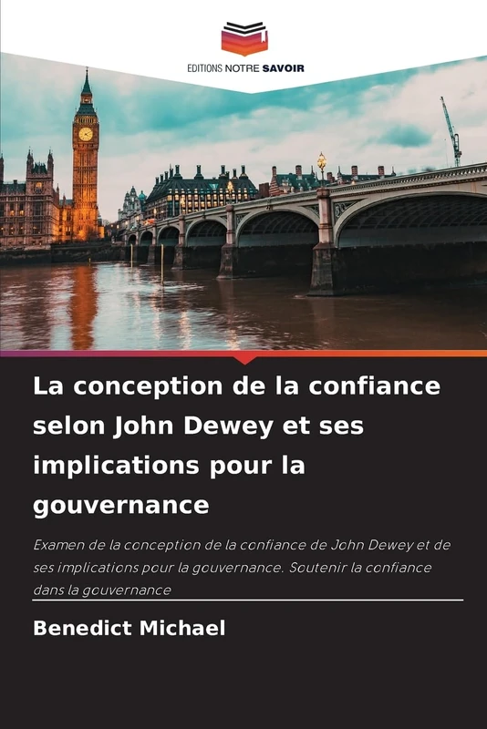 La conception de la confiance selon John Dewey et ses implications pour la gouvernance: Examen de la conception de la confiance de John Dewey et de ... Soutenir la confiance dans la gouvernance - Image 1