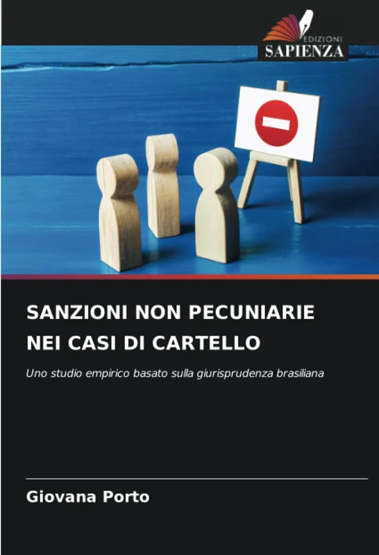 SANZIONI NON PECUNIARIE NEI CASI DI CARTELLO: Uno studio empirico basato sulla giurisprudenza brasiliana