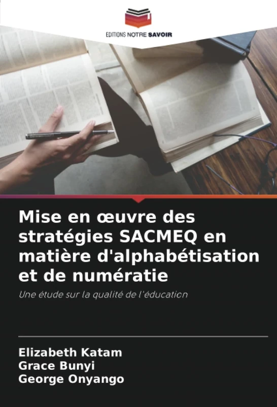 Mise en œuvre des stratégies SACMEQ en matière d'alphabétisation et de numératie: Une étude sur la qualité de l'éducation