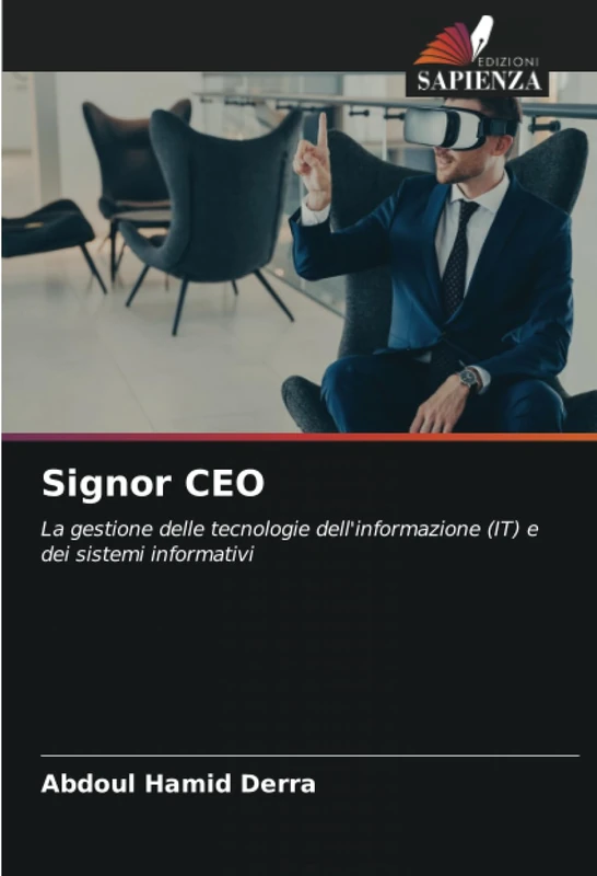 Signor CEO: La gestione delle tecnologie dell'informazione (IT) e dei sistemi informativi