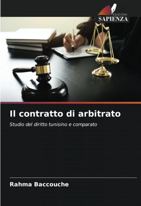 Il contratto di arbitrato: Studio del diritto tunisino e comparato