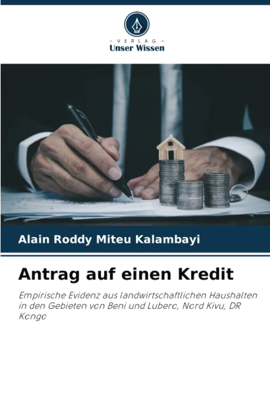 Antrag auf einen Kredit: Empirische Evidenz aus landwirtschaftlichen Haushalten in den Gebieten von Beni und Lubero, Nord Kivu, DR Kongo - Image 1