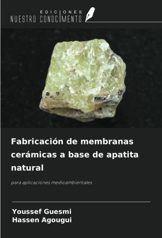 Fabricación de membranas cerámicas a base de apatita natural: para aplicaciones medioambientales