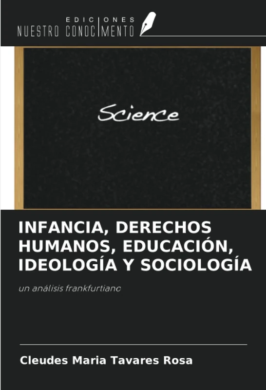 INFANCIA, DERECHOS HUMANOS, EDUCACIÓN, IDEOLOGÍA Y SOCIOLOGÍA: un análisis frankfurtiano