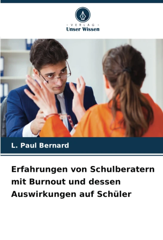 Erfahrungen von Schulberatern mit Burnout und dessen Auswirkungen auf Schüler