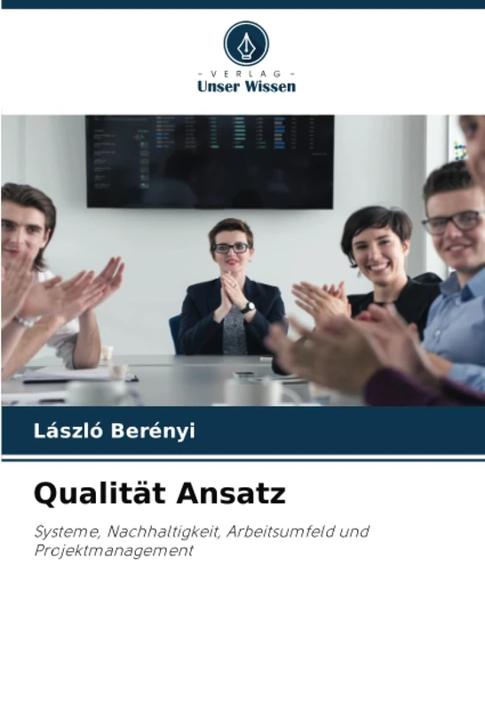 Qualität Ansatz: Systeme, Nachhaltigkeit, Arbeitsumfeld und Projektmanagement