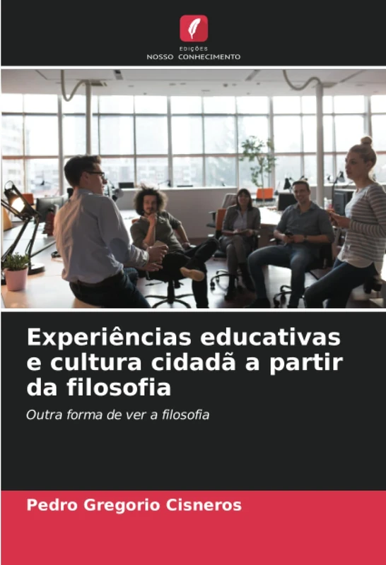 Experiências educativas e cultura cidadã a partir da filosofia: Outra forma de ver a filosofia