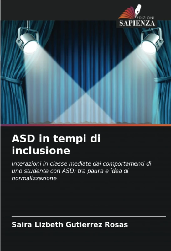 ASD in tempi di inclusione: Interazioni in classe mediate dai comportamenti di uno studente con ASD: tra paura e idea di normalizzazione
