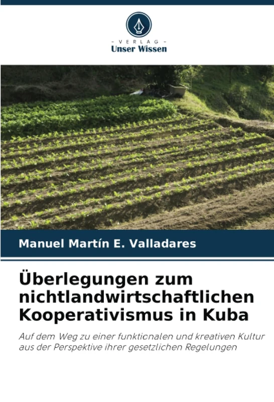 Überlegungen zum nichtlandwirtschaftlichen Kooperativismus in Kuba: Auf dem Weg zu einer funktionalen und kreativen Kultur aus der Perspektive ihrer gesetzlichen Regelungen - Image 1
