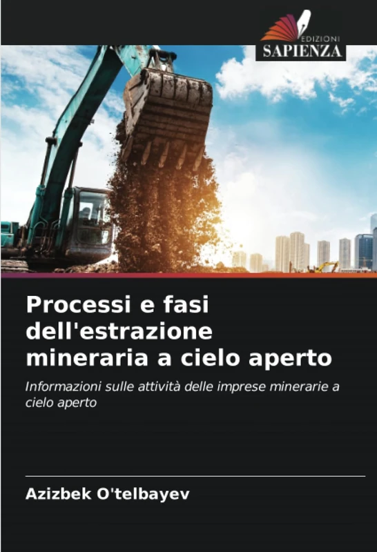 Processi e fasi dell'estrazione mineraria a cielo aperto: Informazioni sulle attività delle imprese minerarie a cielo aperto