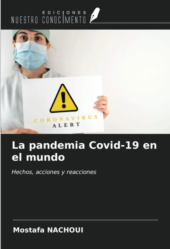 La pandemia Covid-19 en el mundo: Hechos, acciones y reacciones