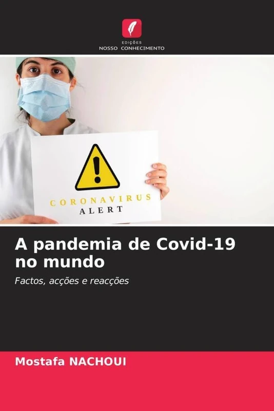 A pandemia de Covid-19 no mundo: Factos, acções e reacções