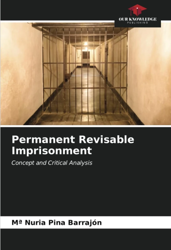 Permanent Revisable Imprisonment: Concept and Critical Analysis - Image 1