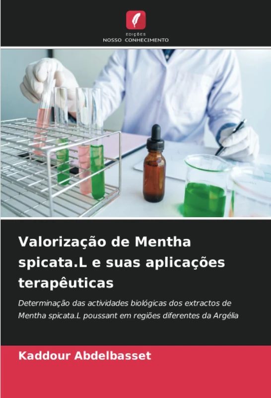 Valorização de Mentha spicata.L e suas aplicações terapêuticas: Determinação das actividades biológicas dos extractos de Mentha spicata.L poussant em regiões diferentes da Argélia - Image 1