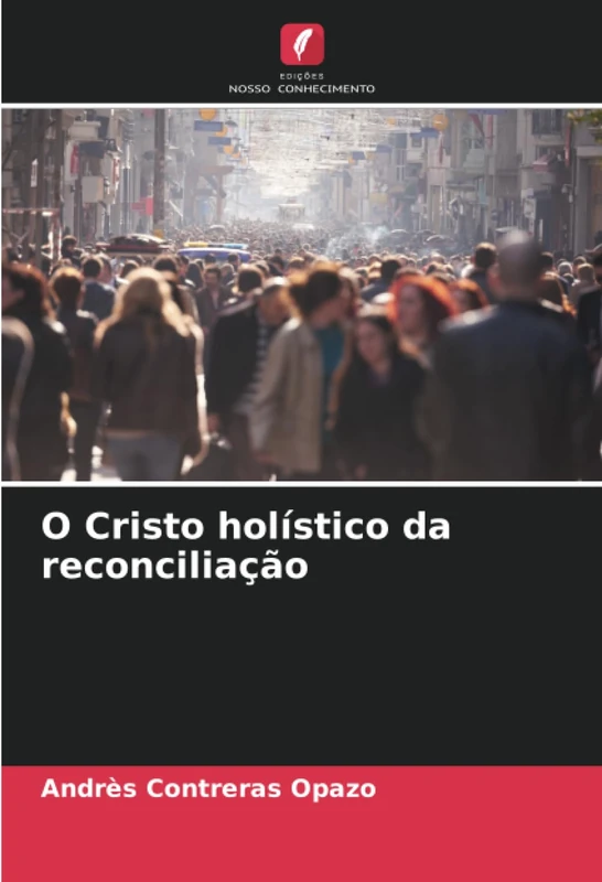 O Cristo holístico da reconciliação