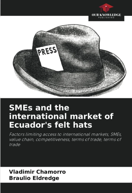 SMEs and the international market of Ecuador's felt hats: Factors limiting access to international markets, SMEs, value chain, competitiveness, terms of trade, terms of trade - Image 1