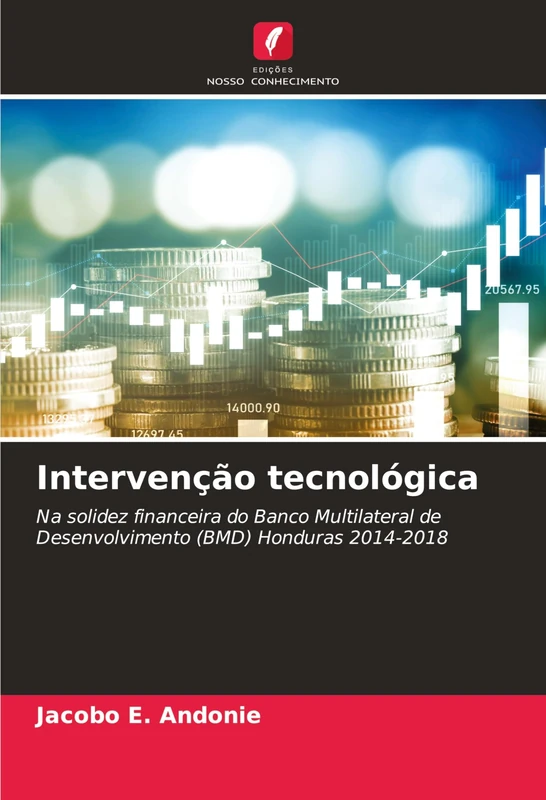 Intervenção tecnológica: Na solidez financeira do Banco Multilateral de Desenvolvimento (BMD) Honduras 2014-2018