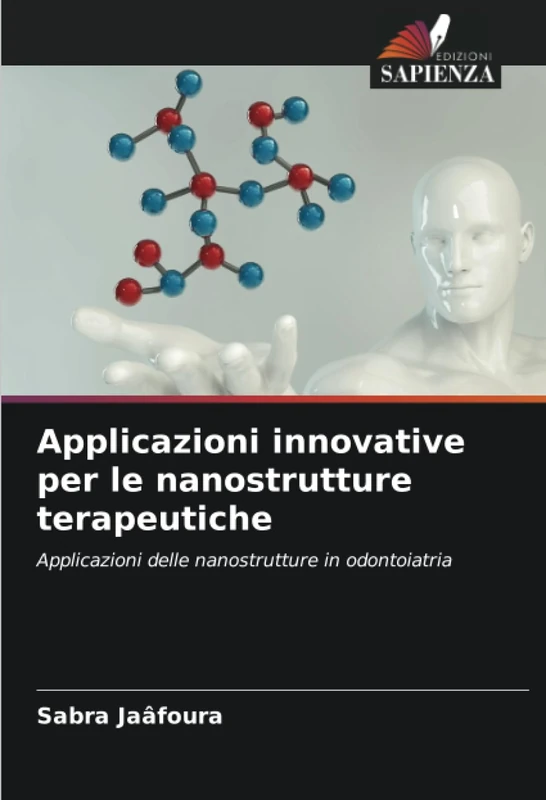 Applicazioni innovative per le nanostrutture terapeutiche: Applicazioni delle nanostrutture in odontoiatria