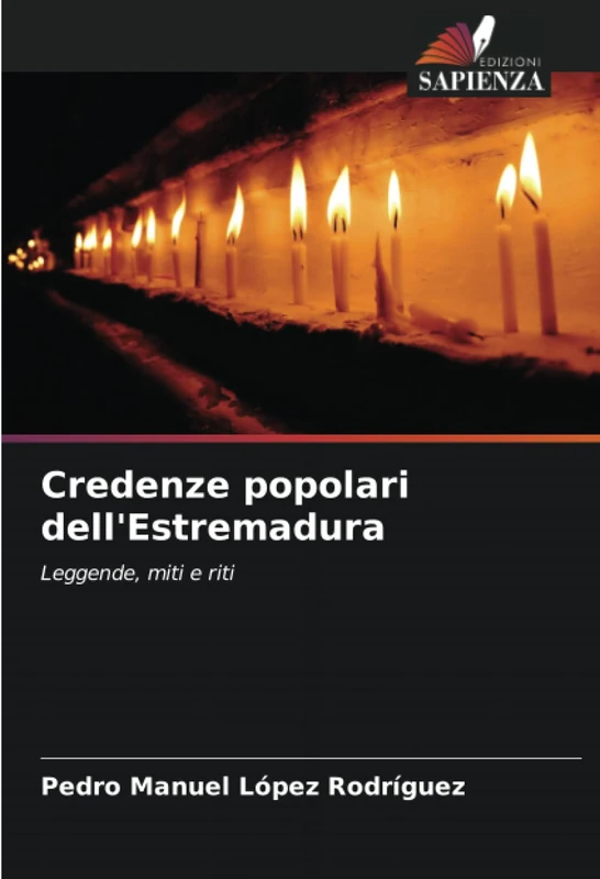 Credenze popolari dell'Estremadura: Leggende, miti e riti