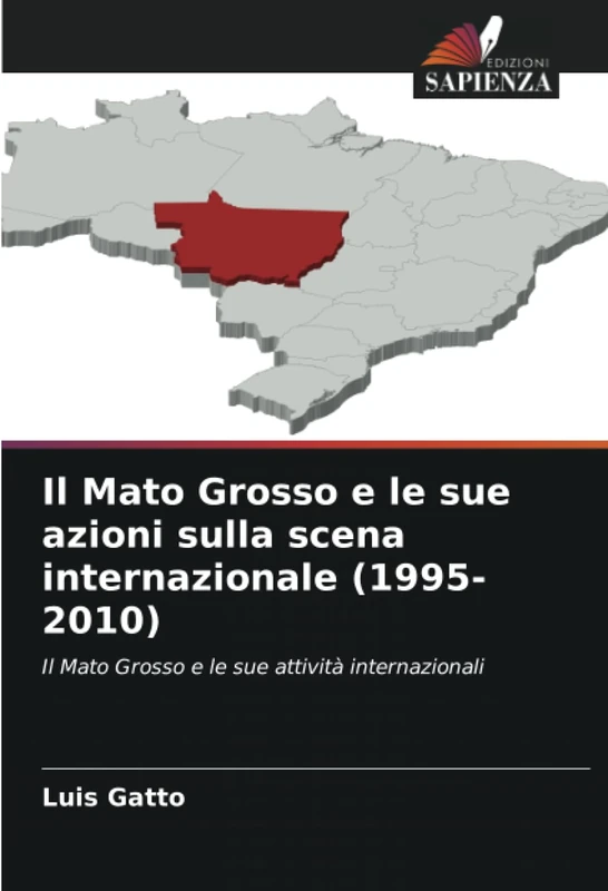 Il Mato Grosso e le sue azioni sulla scena internazionale (1995-2010): Il Mato Grosso e le sue attività internazionali