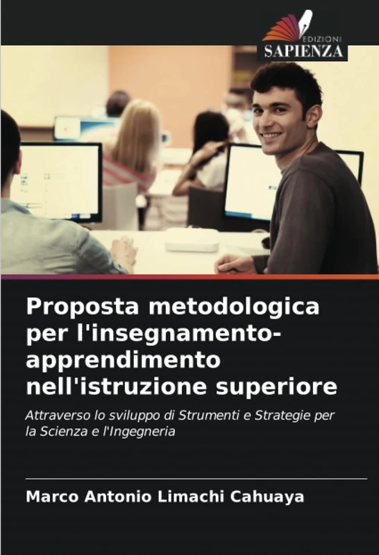 Proposta metodologica per l'insegnamento-apprendimento nell'istruzione superiore: Attraverso lo sviluppo di Strumenti e Strategie per la Scienza e l'Ingegneria