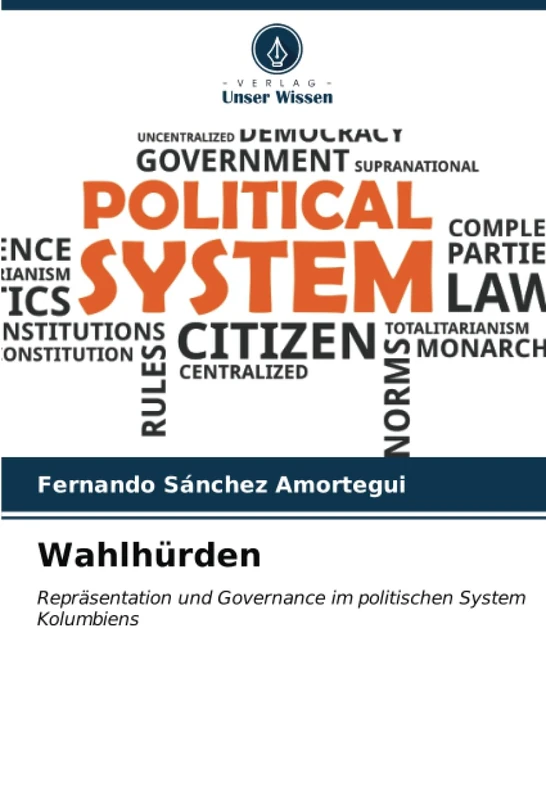 Wahlhürden: Repräsentation und Governance im politischen System Kolumbiens