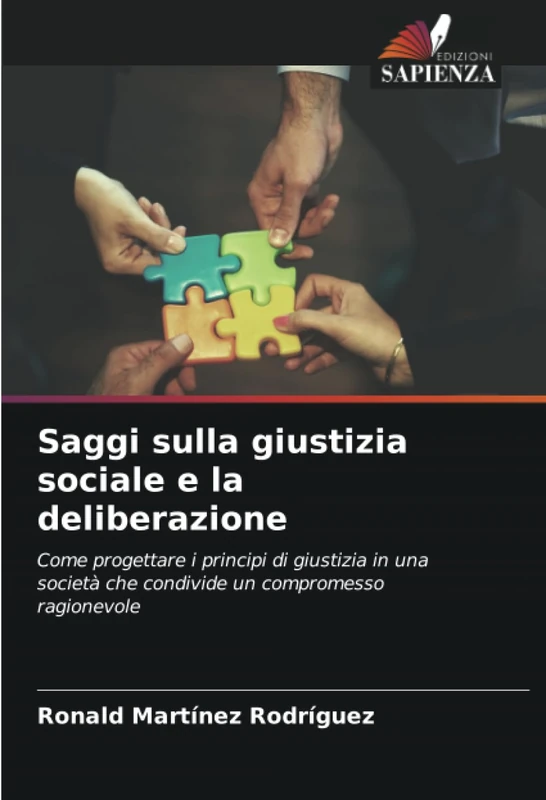 Saggi sulla giustizia sociale e la deliberazione: Come progettare i principi di giustizia in una società che condivide un compromesso ragionevole - Image 1