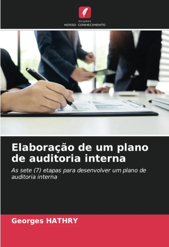 Elaboração de um plano de auditoria interna: As sete (7) etapas para desenvolver um plano de auditoria interna