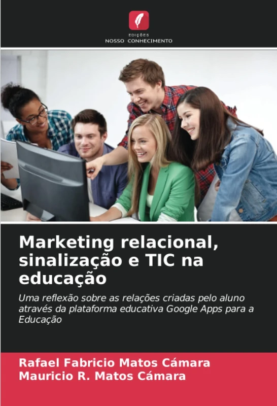 Marketing relacional, sinalização e TIC na educação: Uma reflexão sobre as relações criadas pelo aluno através da plataforma educativa Google Apps para a Educação