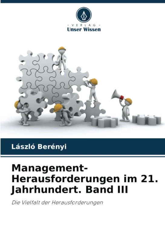 Management-Herausforderungen im 21. Jahrhundert. Band III: Die Vielfalt der Herausforderungen