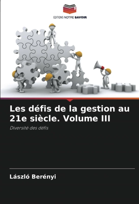 Les défis de la gestion au 21e siècle. Volume III: Diversité des défis
