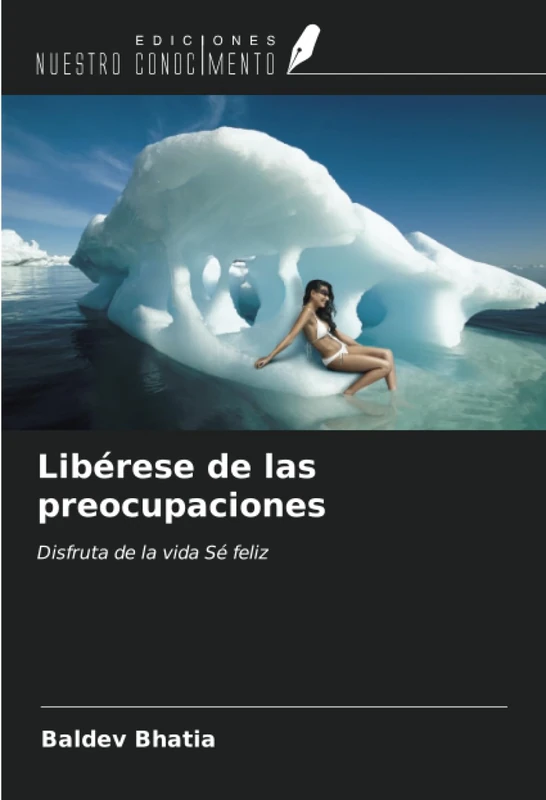 Libérese de las preocupaciones: Disfruta de la vida Sé feliz