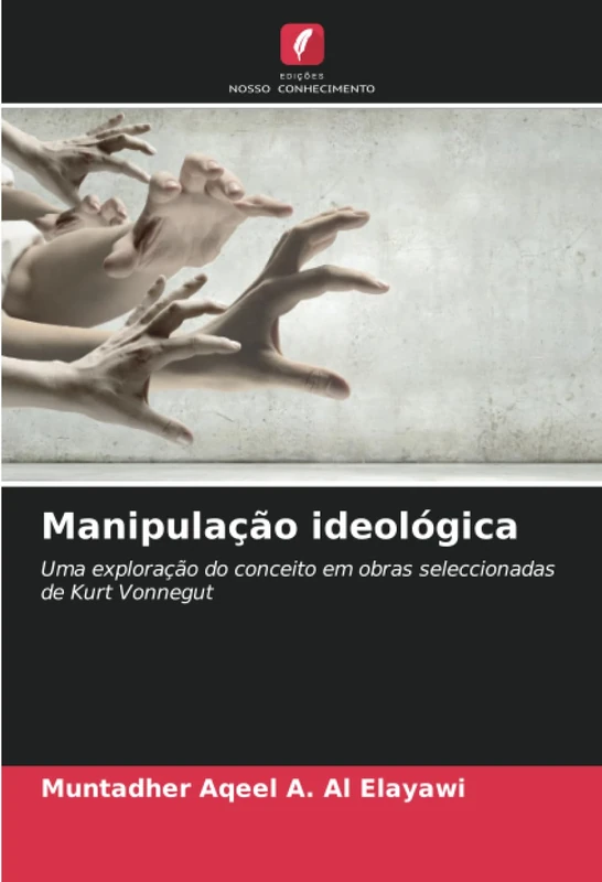 Manipulação ideológica: Uma exploração do conceito em obras seleccionadas de Kurt Vonnegut