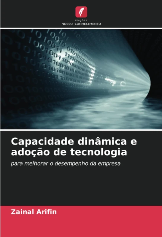 Capacidade dinâmica e adoção de tecnologia: para melhorar o desempenho da empresa