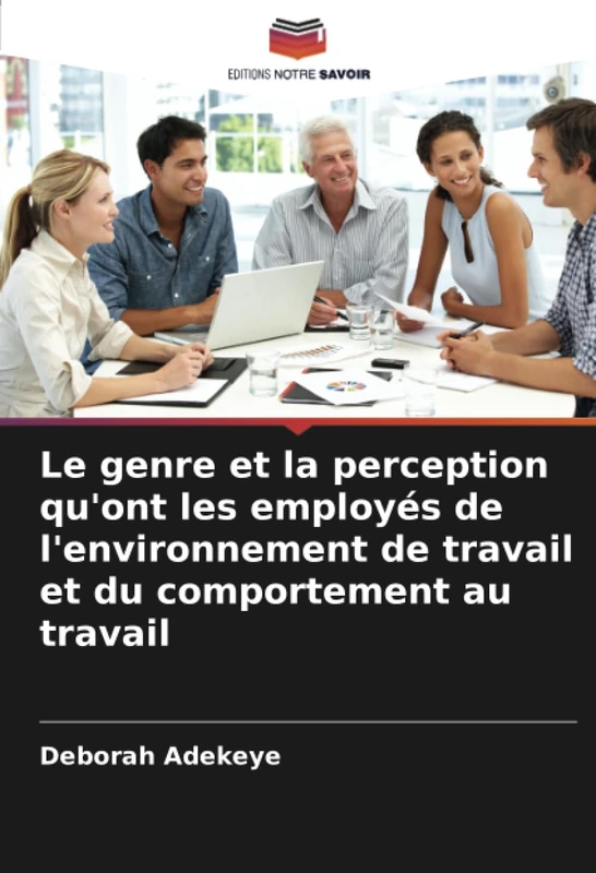 Le genre et la perception qu'ont les employés de l'environnement de travail et du comportement au travail
