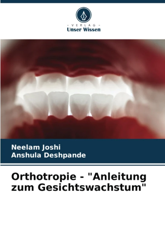 Orthotropie - "Anleitung zum Gesichtswachstum"