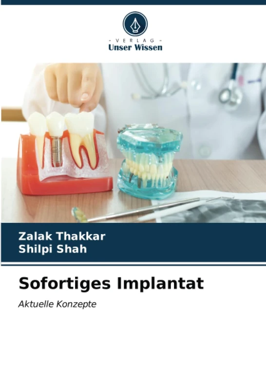 Sofortiges Implantat: Aktuelle Konzepte