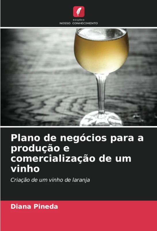 Plano de negócios para a produção e comercialização de um vinho: Criação de um vinho de laranja - Image 1