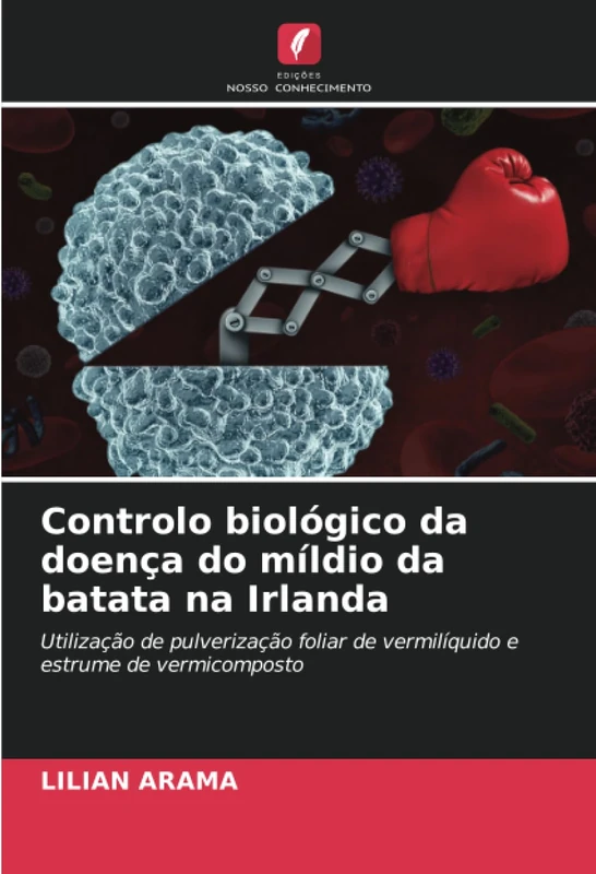 Controlo biológico da doença do míldio da batata na Irlanda: Utilização de pulverização foliar de vermilíquido e estrume de vermicomposto