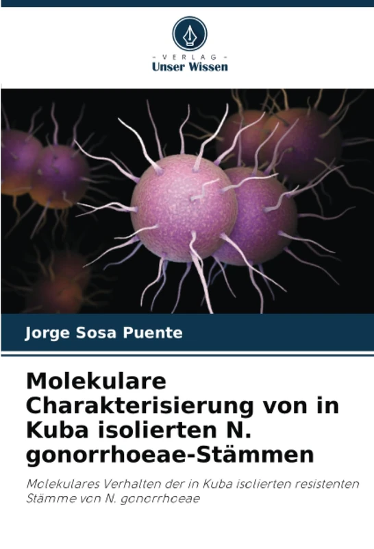 Molekulare Charakterisierung von in Kuba isolierten N. gonorrhoeae-Stämmen: Molekulares Verhalten der in Kuba isolierten resistenten Stämme von N. gonorrhoeae