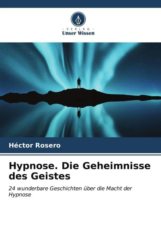 Hypnose. Die Geheimnisse des Geistes: 24 wunderbare Geschichten über die Macht der Hypnose - Image 1